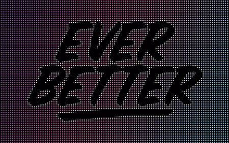 Ever Better