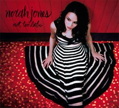 Norah Jones Not Too Late
